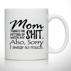 Ovelty Coffee Mug For Mom, Sorry I Swear So Much- Front And Back Print- Gift Idea For Mothers- Best Mom Gift- Gag Mother’s Day Gift- Funny Birthday Present For Mom From Daughter, Son