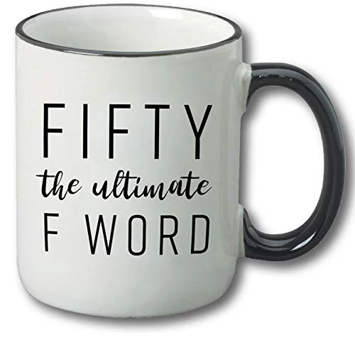 Fifty The Ultimate F Word - 50th Birthday Gifts For Women And Men - Funny Bday Gift Idea For Mom Dad Husband Wife - 50 Year Old Funny 11 Oz Tea Cup Coffee Mug 2 Fifty The Ultimate F Word - 50th Birthday Gifts For Women And Men - Funny Bday Gift Idea For Mom Dad Husband Wife - 50 Year Old Funny 11 Oz Tea Cup Coffee Mug - Image 2