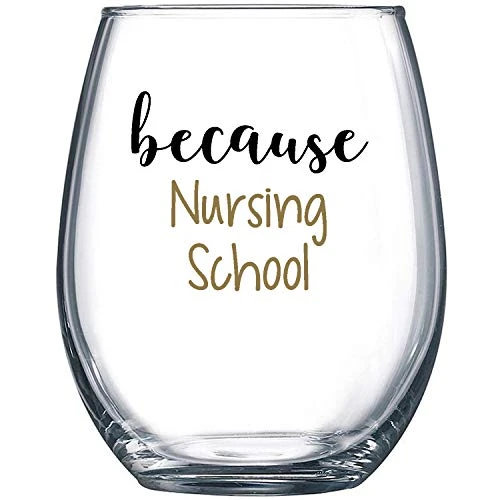 Because Nursing School - Funny Wine Glass 15 Oz - Funny Gifts For Nursing Students, For Women, Men, Coworker Gift 1 Because Nursing School - Funny Wine Glass 15 Oz - Funny Gifts For Nursing Students, For Women, Men, Coworker Gift