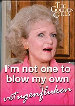 The Golden Girls 'Blow My Own Vetugenfluken' 2.5" X 3.5" Magnet For Refrigerators And Lockers…