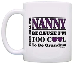 Mother's Day Gift For Nanny Too Cool To Be A Grandma Sunglasses Gift Coffee Mug Tea Cup White